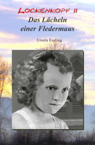 Title: Lockenkopf 2: Das Lächeln einer Fledermaus, Author: Ursula Essling