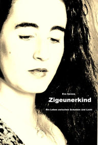 Title: Zigeunerkind: Ein Leben zwischen Schatten und Licht, Author: Eva Sereza