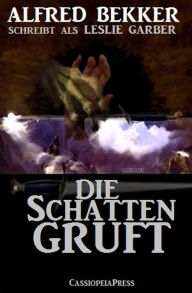 Title: Die Schattengruft (Unheimlicher Roman), Author: Alfred Bekker