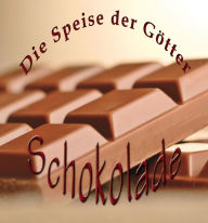 Title: Schokolade: Die Speise der Götter, Author: Thomas Meinen