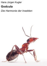 Title: Godcula: Die Harmonie der Insekten, Author: Hans Jürgen Kugler