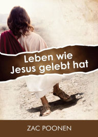 Title: Leben wie Jesus gelebt hat, Author: Zac Poonen
