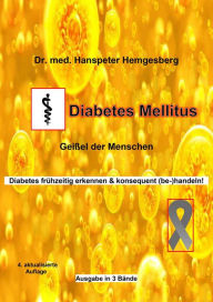 Title: Diabetes mellitus: Geißel der Menschheit, Author: Dr. Hanspeter Hemgesberg