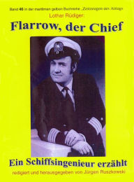 Title: Flarrow, der Chief - Teil 3: Ein Schiffsingenieur erzählt - Band 46 in der maritimen gelben Buchreihe, Author: Lothar Rüdiger