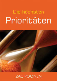 Title: Die höchsten Prioritäten, Author: Zac Poonen