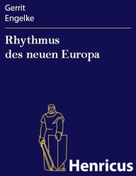 Title: Rhythmus des neuen Europa, Author: Gerrit Engelke
