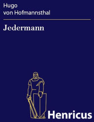 Title: Jedermann: Das Spiel vom Sterben des reichen Mannes, Author: Hugo von Hofmannsthal