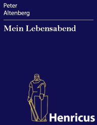 Title: Mein Lebensabend, Author: Peter Altenberg