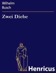 Title: Zwei Diebe, Author: Wilhelm Busch