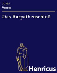 Title: Das Karpathenschloß, Author: Jules Verne