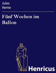 Title: Fünf Wochen im Ballon, Author: Jules Verne