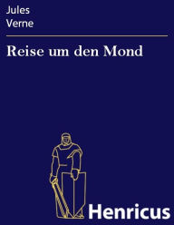 Title: Reise um den Mond, Author: Jules Verne