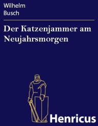 Title: Der Katzenjammer am Neujahrsmorgen, Author: Wilhelm Busch