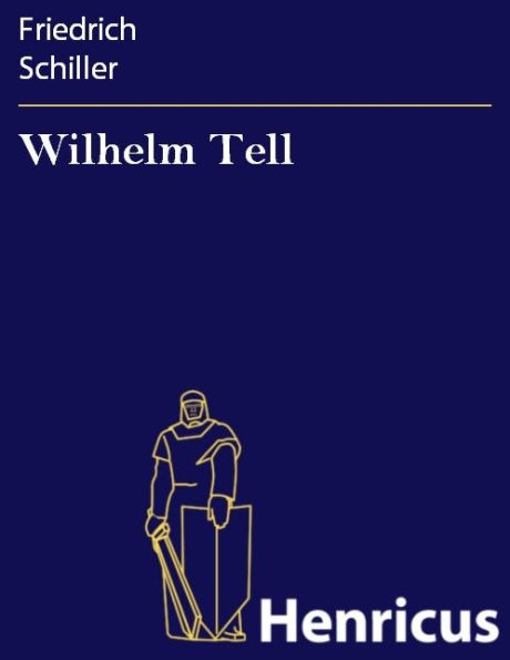 Wilhelm Tell : Schauspiel