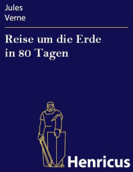 Title: Reise um die Erde in 80 Tagen, Author: Jules Verne