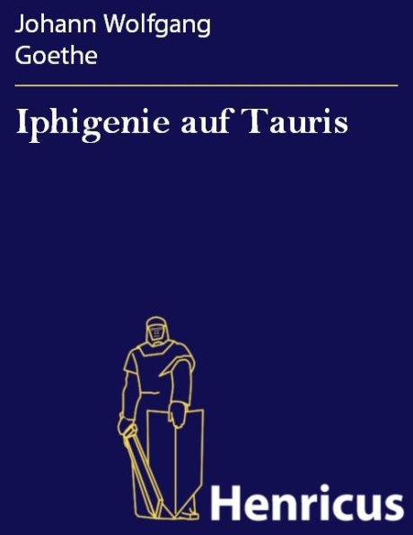 Iphigenie auf Tauris : Ein Schauspiel