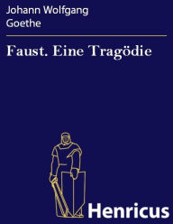 Title: Faust. Eine Tragödie, Author: Johann Wolfgang Goethe
