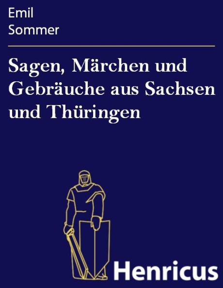 Sagen, Märchen und Gebräuche aus Sachsen und Thüringen