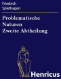 Problematische Naturen Zweite Abtheilung : Durch Nacht zum Licht