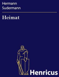 Title: Heimat : Schauspiel in vier Akten, Author: Hermann Sudermann