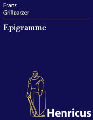 Title: Epigramme, Author: Franz Grillparzer
