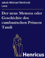 Der neue Menoza oder Geschichte des cumbanischen Prinzen Tandi : Eine Komödie