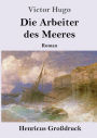 Die Arbeiter des Meeres (Groï¿½druck): Roman