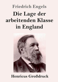 Title: Die Lage der arbeitenden Klasse in England (Groï¿½druck), Author: Friedrich Engels