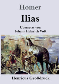 Title: Ilias (Groï¿½druck), Author: Homer