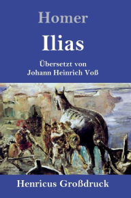 Title: Ilias (Großdruck), Author: Homer
