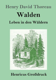 Title: Walden (Groï¿½druck): Leben in den Wï¿½ldern, Author: Henry David Thoreau