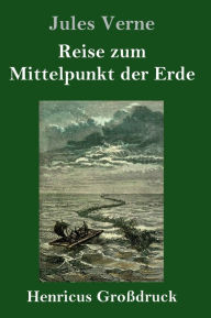 Title: Reise zum Mittelpunkt der Erde (Großdruck), Author: Jules Verne