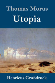 Title: Utopia (Großdruck), Author: Thomas Morus