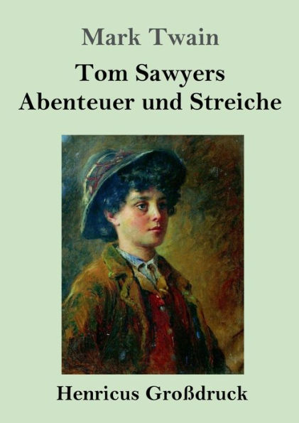 Tom Sawyers Abenteuer und Streiche (Groï¿½druck)