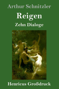 Title: Reigen (Großdruck): Zehn Dialoge, Author: Arthur Schnitzler