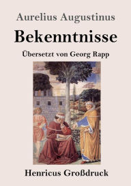 Title: Bekenntnisse (Groï¿½druck), Author: Aurelius Augustinus