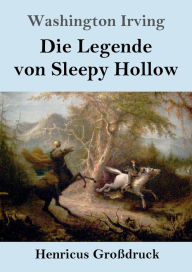 Title: Die Legende von Sleepy Hollow (Groï¿½druck), Author: Washington Irving