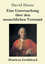 Title: Eine Untersuchung ï¿½ber den menschlichen Verstand (Groï¿½druck), Author: David Hume