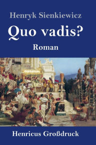 Title: Quo vadis? (Großdruck): Roman, Author: Henryk Sienkiewicz