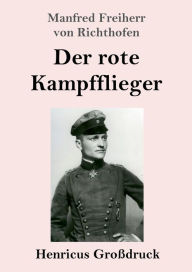 Title: Der rote Kampfflieger (Groï¿½druck), Author: Manfred Freiherr von Richthofen