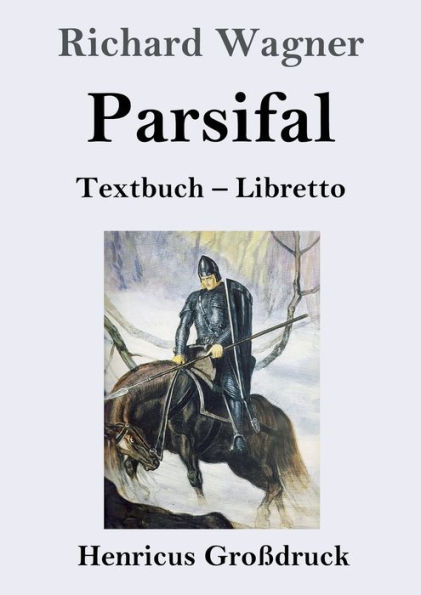 Parsifal (Groï¿½druck): Textbuch - Libretto