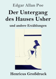 Title: Der Untergang des Hauses Usher (Groï¿½druck): und andere Erzï¿½hlungen, Author: Edgar Allan Poe