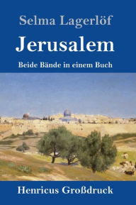 Title: Jerusalem (Großdruck): Beide Bände in einem Buch, Author: Selma Lagerlöf