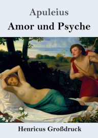 Title: Amor und Psyche (Groï¿½druck), Author: Apuleius