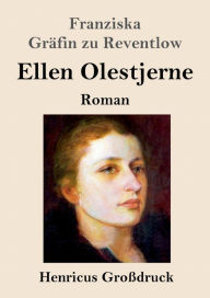Title: Ellen Olestjerne (Groï¿½druck): Roman, Author: Franziska Grïfin zu Reventlow
