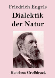 Title: Dialektik der Natur (Groï¿½druck), Author: Friedrich Engels