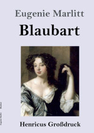 Title: Blaubart (Groï¿½druck), Author: Eugenie Marlitt