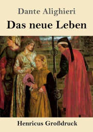 Title: Das neue Leben (Groï¿½druck), Author: Dante Alighieri