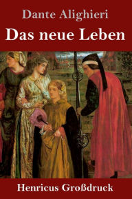 Title: Das neue Leben (Großdruck), Author: Dante Alighieri