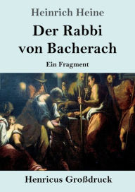 Title: Der Rabbi von Bacherach (Groï¿½druck): Ein Fragment, Author: Heinrich Heine